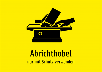 Abrichthobel - nur mit Schutz verwenden