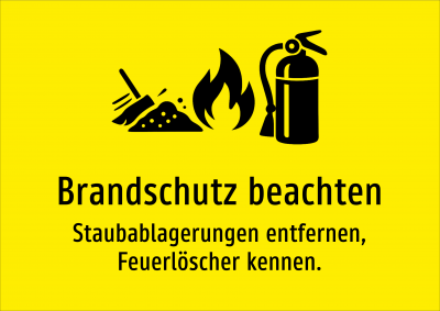Brandschutz beachten - Staubablagerungen entfernen, Feuerlöscher kennen.