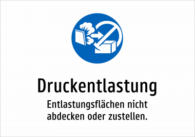 Druckentlastung - Entlastungsflächen nicht abdecken oder zustellen.