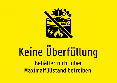Keine Überfüllung - Behälter nicht über Maximalfüllstand betreiben.