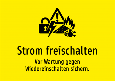 Strom freischalten - Vor Wartung gegen Wiedereinschalten sichern.