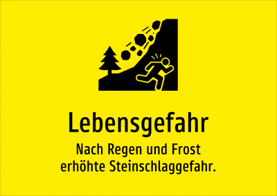 Lebensgefahr - Nach Regen und Frost erhöhte Steinschlaggefahr.