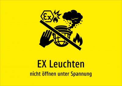 EX Leuchten - nicht öffnen unter Spannung