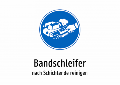 Bandschleifer - nach Schichtende reinigen