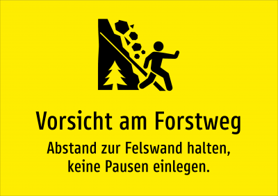 Vorsicht am Forstweg - Abstand zur Felswand halten, keine Pausen einlegen.