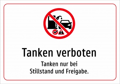 Tanken verboten - Tanken nur bei Stillstand und Freigabe.