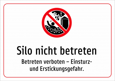 Silo nicht betreten - Betreten verboten – Einsturz- und Erstickungsgefahr.