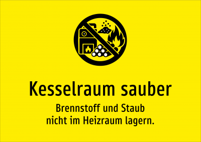 Kesselraum sauber - Brennstoff und Staub nicht im Heizraum lagern.