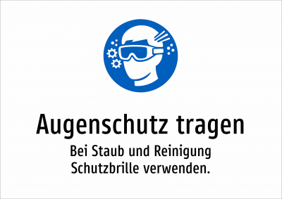 Augenschutz tragen - Bei Staub und Reinigung Schutzbrille verwenden.