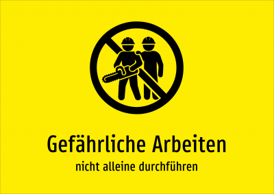Gefährliche Arbeiten - nicht alleine durchführen