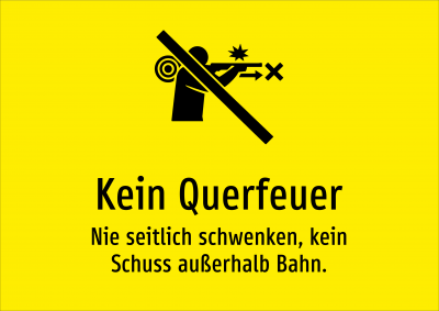 Kein Querfeuer - Nie seitlich schwenken, kein Schuss außerhalb Bahn.