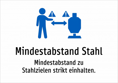 Mindestabstand Stahl - Mindestabstand zu Stahlzielen strikt einhalten.
