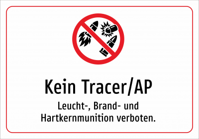 Kein Tracer/AP - Leucht-, Brand- und Hartkernmunition verboten.