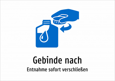 Gebinde nach - Entnahme sofort verschließen
