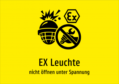 EX Leuchte - nicht öffnen unter Spannung