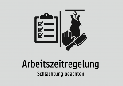 Arbeitszeitregelung - Schlachtung beachten