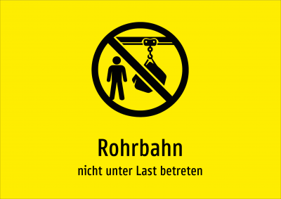 Rohrbahn - nicht unter Last betreten