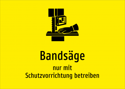 Bandsäge - nur mit Schutzvorrichtung betreiben