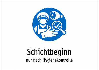 Schichtbeginn - nur nach Hygienekontrolle
