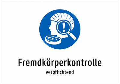 Fremdkörperkontrolle - verpflichtend