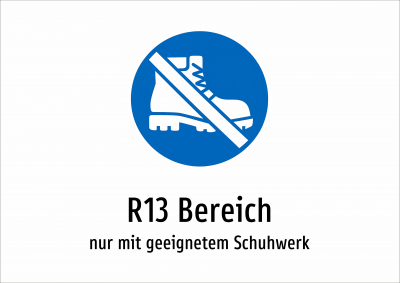 R13 Bereich - nur mit geeignetem Schuhwerk