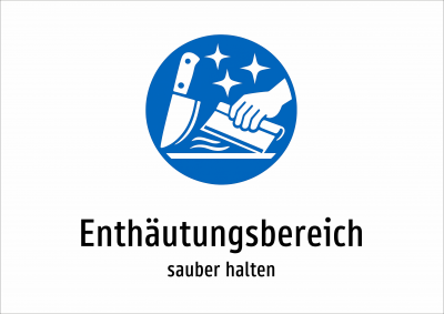 Enthäutungsbereich - sauber halten