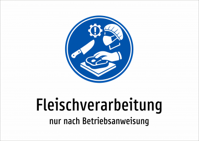 Fleischverarbeitung - nur nach Betriebsanweisung