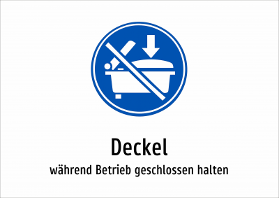 Deckel - während Betrieb geschlossen halten