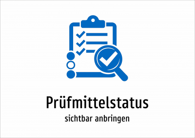Prüfmittelstatus - sichtbar anbringen