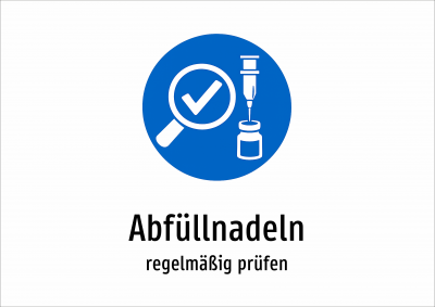 Abfüllnadeln - regelmäßig prüfen