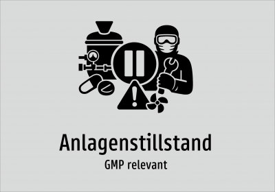 Anlagenstillstand - GMP relevant