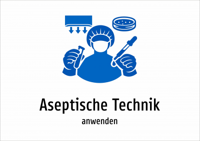 Aseptische Technik - anwenden