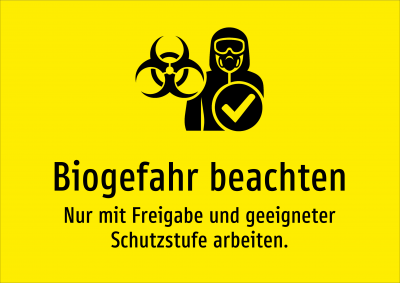 Biogefahr beachten - Nur mit Freigabe und geeigneter Schutzstufe arbeiten.