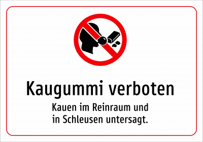 Kaugummi verboten - Kauen im Reinraum und in Schleusen untersagt.