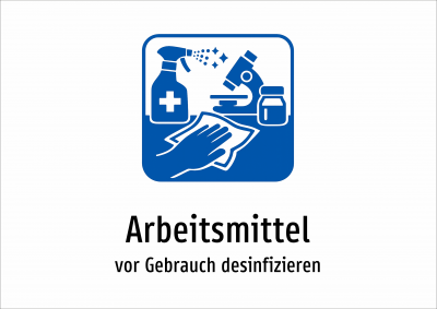 Arbeitsmittel - vor Gebrauch desinfizieren