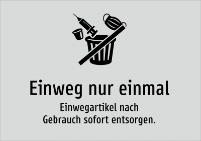 Einweg nur einmal - Einwegartikel nach Gebrauch sofort entsorgen.