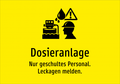 Dosieranlage - Nur geschultes Personal. Leckagen melden.