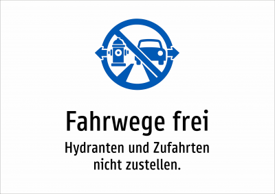 Fahrwege frei - Hydranten und Zufahrten nicht zustellen.