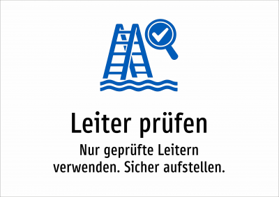 Leiter prüfen - Nur geprüfte Leitern verwenden. Sicher aufstellen.