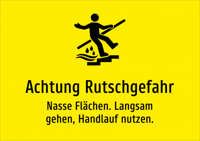 Achtung Rutschgefahr - Nasse Flächen. Langsam gehen, Handlauf nutzen.