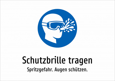 Schutzbrille tragen - Spritzgefahr. Augen schützen.