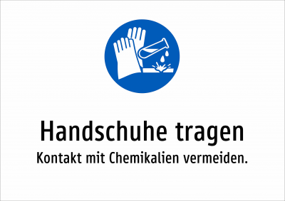 Handschuhe tragen - Kontakt mit Chemikalien vermeiden.