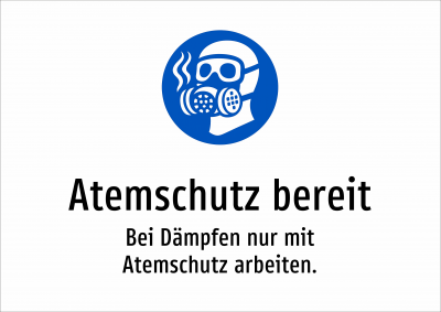 Atemschutz bereit - Bei Dämpfen nur mit Atemschutz arbeiten.
