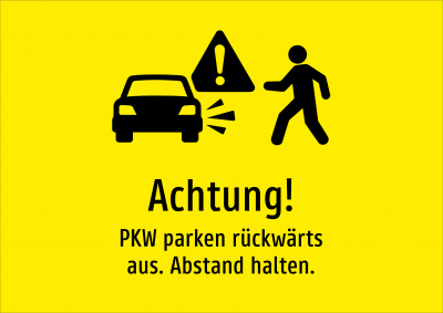 Achtung! - PKW parken rückwärts aus. Abstand halten.