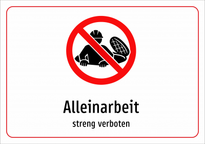 Alleinarbeit - streng verboten