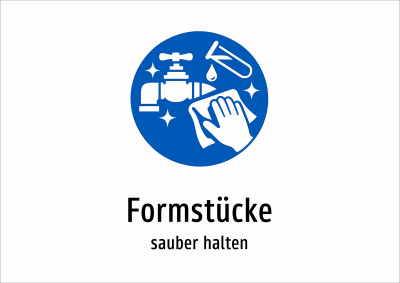 Formstücke - sauber halten