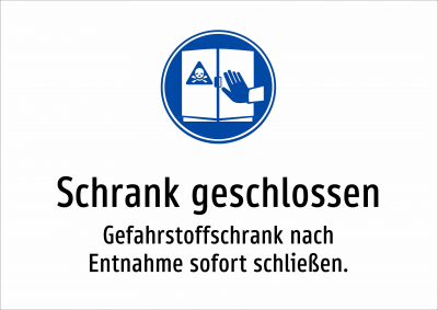 Schrank geschlossen - Gefahrstoffschrank nach Entnahme sofort schließen.
