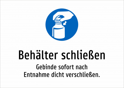 Behälter schließen - Gebinde sofort nach Entnahme dicht verschließen.