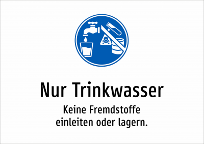 Nur Trinkwasser - Keine Fremdstoffe einleiten oder lagern.