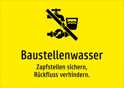 Baustellenwasser - Zapfstellen sichern, Rückfluss verhindern.